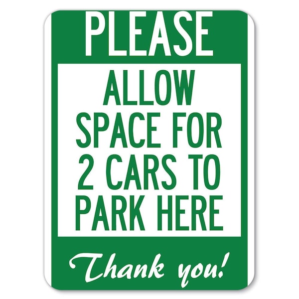 Please-Allow Space for 2 Cars to Park Here Thank You! Rust Proof Parking, A-1824-23298